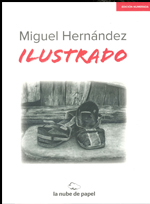 Miguel Hernndez Ilustrado