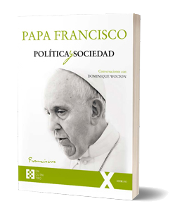 Papa Francisco Poltica y Sociead