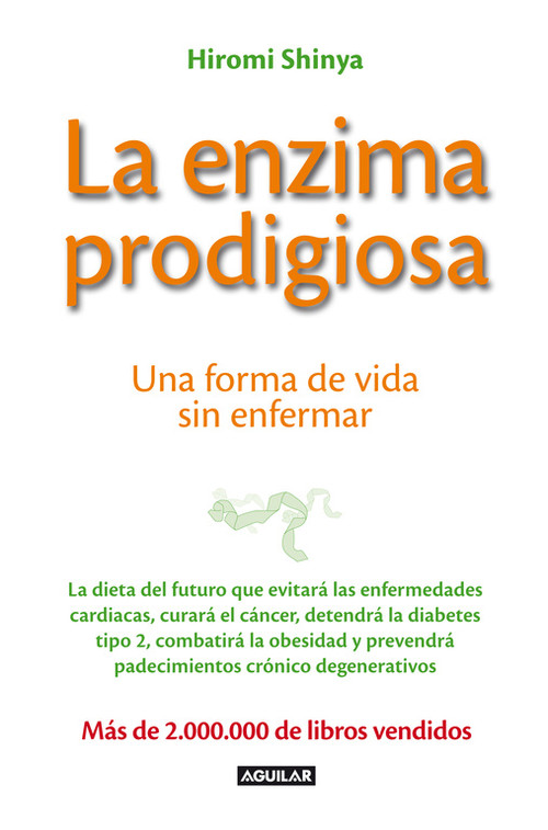 ENZIMA PRODIGIOSA,LA (UNA FORMA DE VIDA SIN ENFERMARSE)