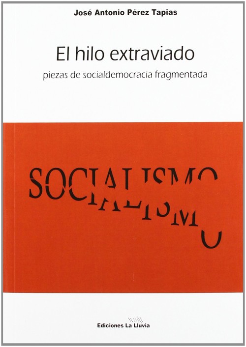 HILO EXTRAVIADO,EL-PIEZAS DE SOCIAL DEMOCRACIA FRAGMENTADA