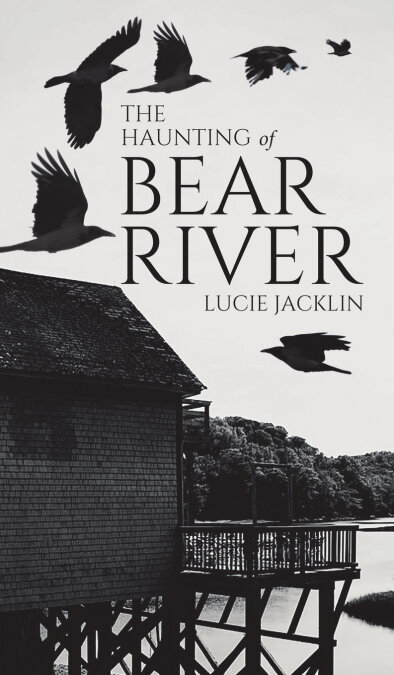 THE HAUNTING OF BEAR RIVER