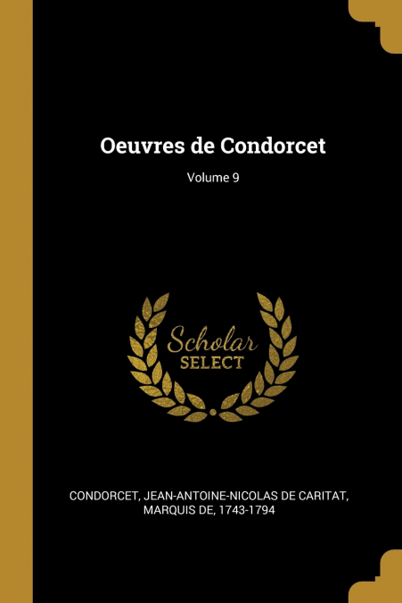 OEUVRES DE CONDORCET, VOLUME 9