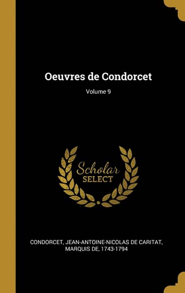 OEUVRES DE CONDORCET, VOLUME 9