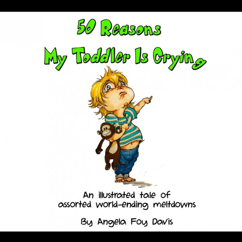 50 REASONS MY TODDLER IS CRYING