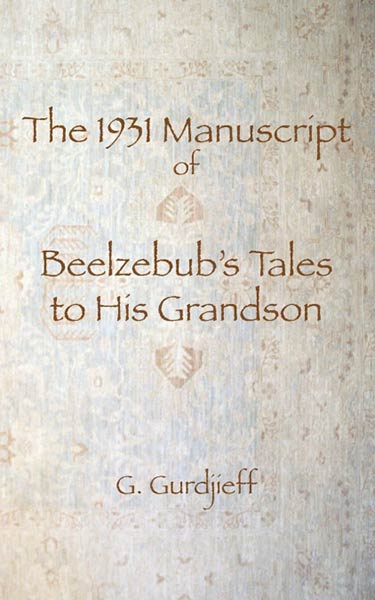 THE 1931 MANUSCRIPT OF BEELZEBUB?S TALES TO HIS GRANDSON