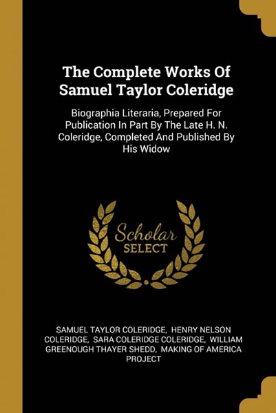 THE COMPLETE WORKS OF SAMUEL TAYLOR COLERIDGE