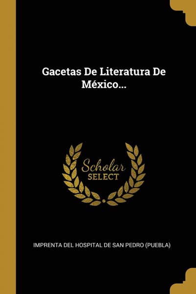 GACETAS DE LITERATURA DE MEXICO...