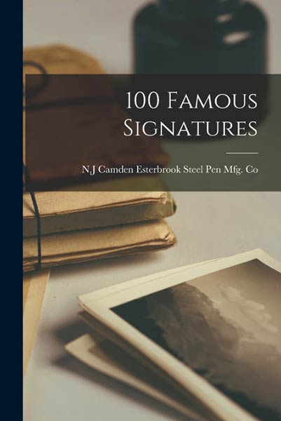 100 FAMOUS SIGNATURES