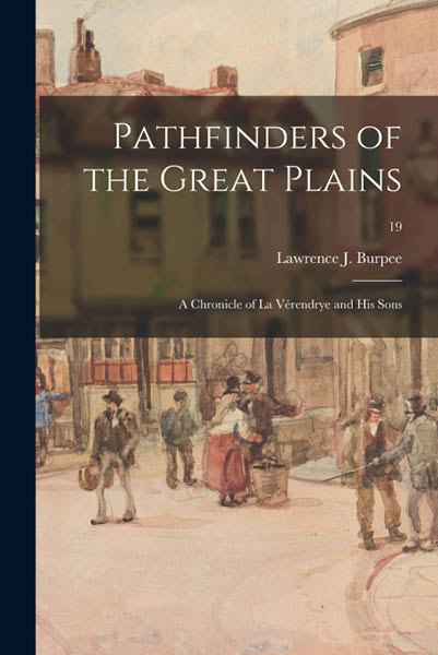 PATHFINDERS OF THE GREAT PLAINS