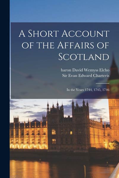 A SHORT ACCOUNT OF THE AFFAIRS OF SCOTLAND