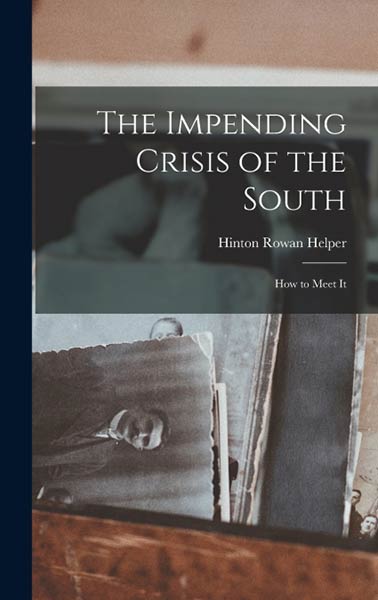 THE IMPENDING CRISIS OF THE SOUTH