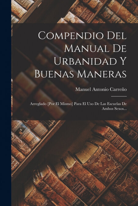 COMPENDIO DEL MANUAL DE URBANIDAD Y BUENAS MANERAS