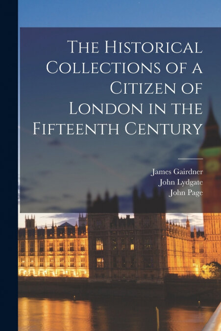 THE HISTORICAL COLLECTIONS OF A CITIZEN OF LONDON IN THE FIF