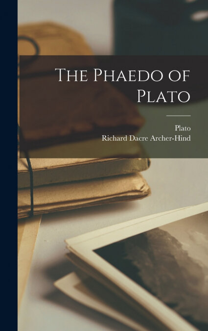 THE PHAEDO OF PLATO