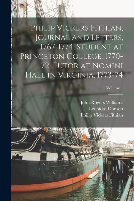PHILIP VICKERS FITHIAN, JOURNAL AND LETTERS, 1767-1774, STUD