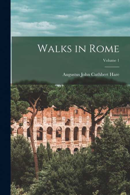 WALKS IN ROME, VOLUME 1