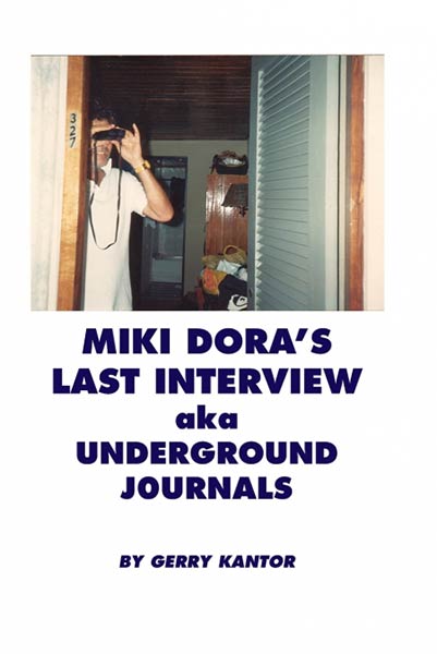 MIKI DORA?S LAST INTERVIEW AKA UNDERGROUND JOURNALS