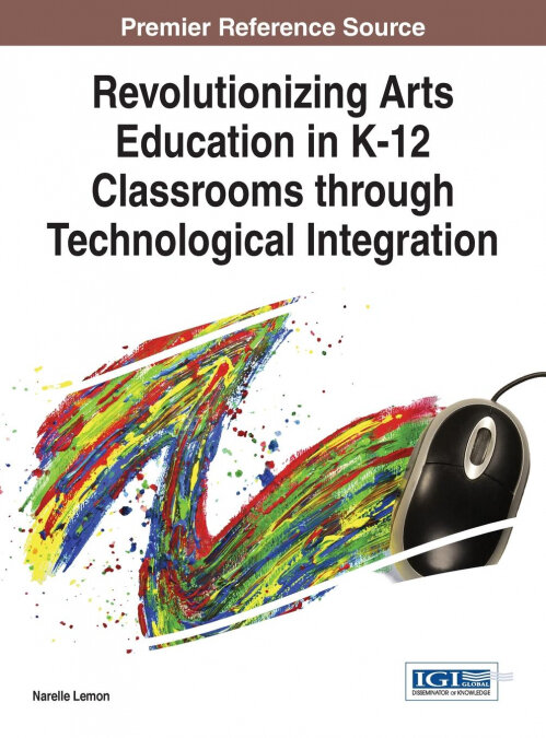 REVOLUTIONIZING ARTS EDUCATION IN K-12 CLASSROOMS THROUGH TE