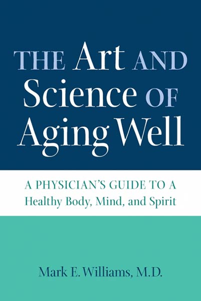 THE ART AND SCIENCE OF AGING WELL