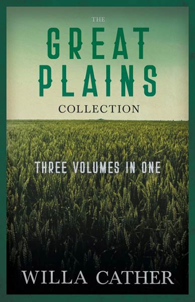 THE GREAT PLAINS COLLECTION - THREE VOLUMES IN ONE,O PIONEER