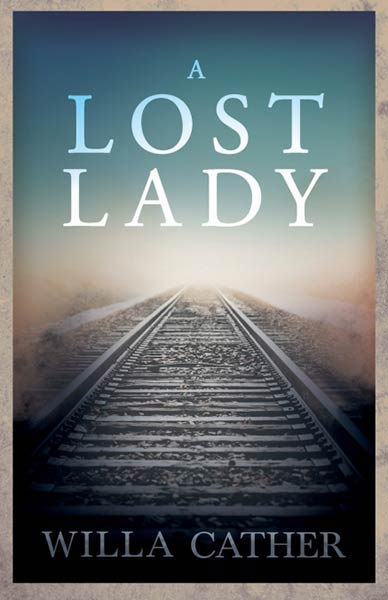 A LOST LADY,WITH AN EXCERPT BY H. L. MENCKEN