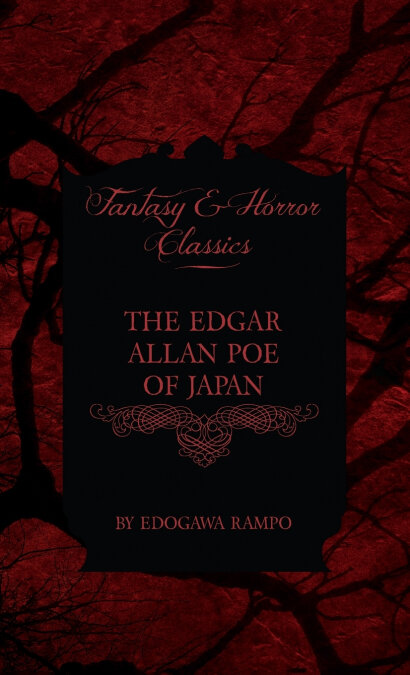 EDGAR ALLAN POE OF JAPAN - SOME TALES BY EDOGAWA RAMPO - WIT