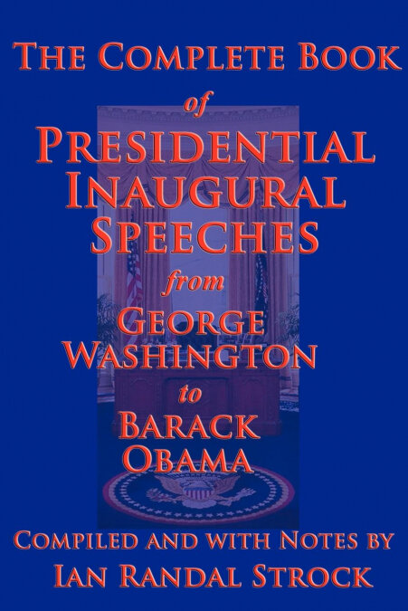 THE COMPLETE BOOK OF PRESIDENTIAL INAUGURAL SPEECHES