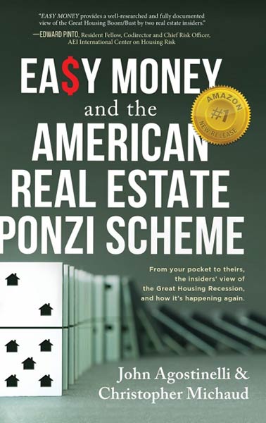 EASY MONEY AND THE AMERICAN REAL ESTATE PONZI SCHEME