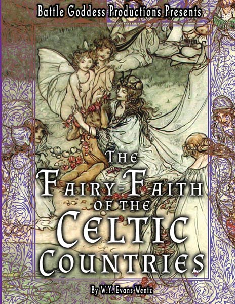 THE FAIRY-FAITH OF THE CELTIC COUNTRIES WITH ILLUSTRATIONS