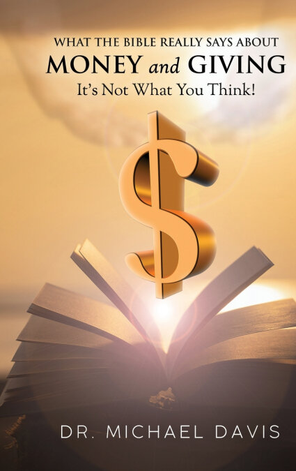 WHAT THE BIBLE REALLY SAYS ABOUT MONEY AND GIVING