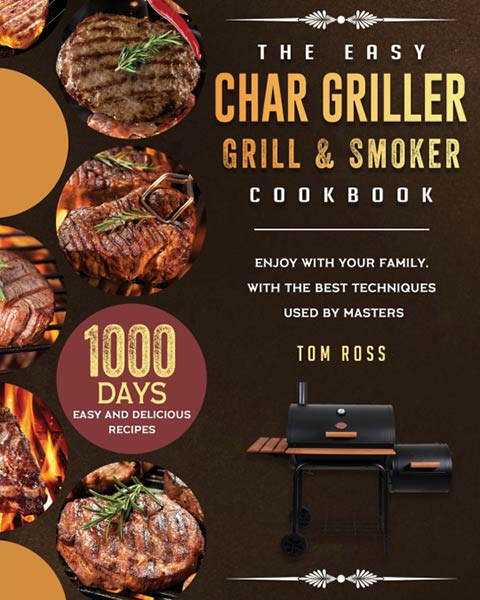 THE EASY CHAR GRILLER GRILL & SMOKER COOKBOOK