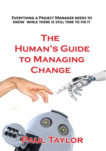 THE HUMAN?S GUIDE TO MANAGING CHANGE