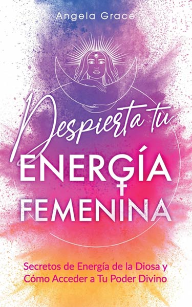 DESPIERTA TU ENERGIA FEMENINA
