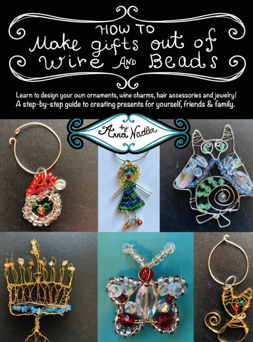 HOW TO MAKE GIFTS OUT OF WIRE AND BEADS