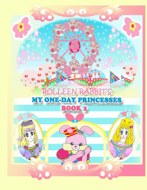ROLLEEN RABBIT?S MY ONE-DAY PRINCESSES BOOK 2