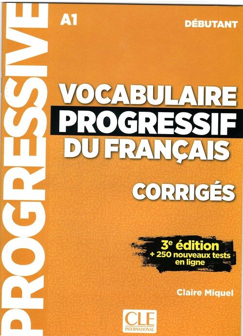 VOCABULAIRE PROGRESSIF DU FRANAAIS DEBUTANT A1 - CORRIGES