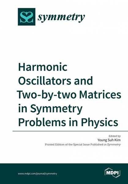 HARMONIC OSCILLATORS AND TWO-BY?TWO MATRICES IN SYMMETRY PRO
