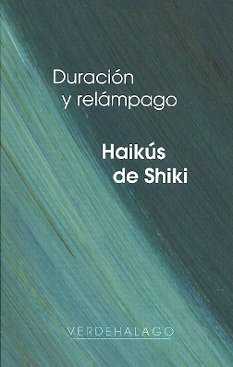 DURACION Y RELAMPAGO, HAIKUS DE SHIKI