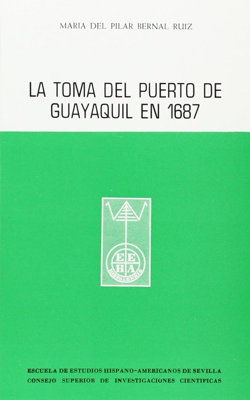 TOMA DEL PUERTO DE GUAYAQUIL EN 1687, LA
