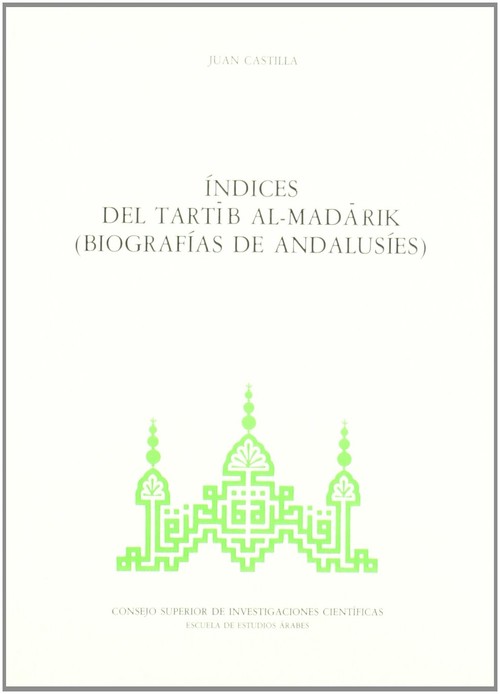 INDICES DEL TARTIB AL-MADARIK (BIOGRAFIAS DE ANDALUSIES)