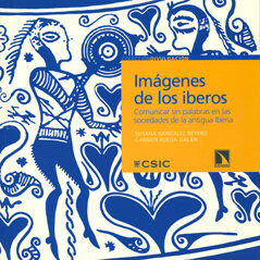 IMAGENES DE LOS IBEROS : COMUNICAR SIN PALABRAS EN LAS SOCIE