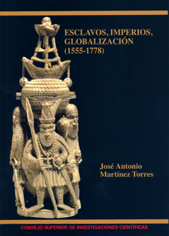 ESCLAVOS, IMPERIOS, GLOBALIZACION (1555-1778)