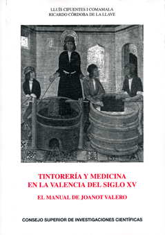 TINTORERIA Y MEDICINA EN LA VALENCIA DEL SIGLO XV : EL MANUA