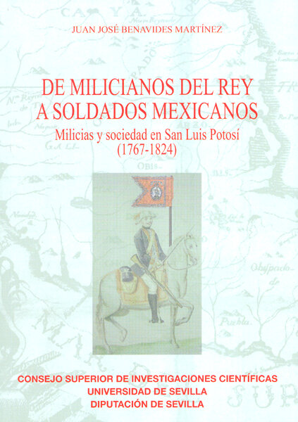 DE MILICIANOS DEL REY A SOLDADOS MEXICANOS, MILICIAS Y SOCI