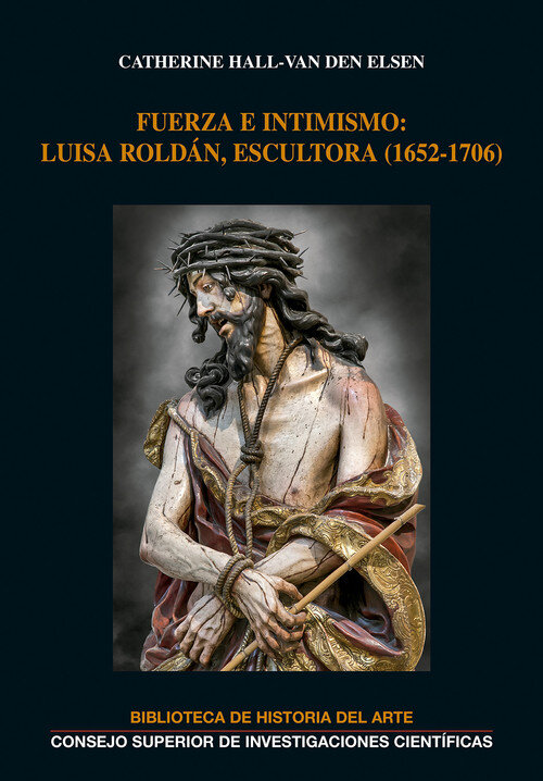 FUERZA E INTIMISMO : LUISA ROLDAN, ESCULTORA (1652-1706)