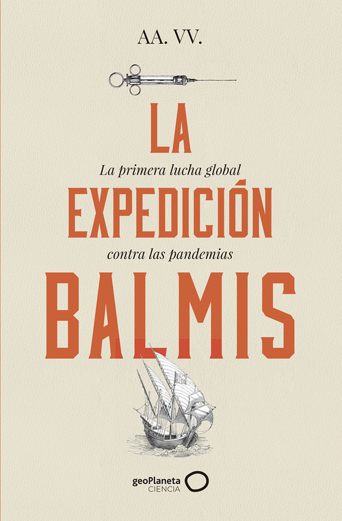 EXPEDICION BALMIS, LA: LA PRIMERA LUCHA GLOBAL CONTRA LAS P