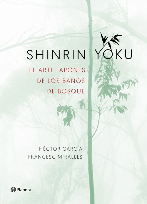 SHINRIN YOKU. EL ARTE JAPONES DE LOS BAOS DEL BOSQUE