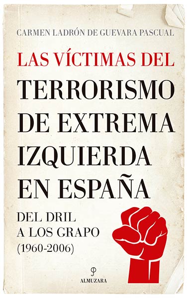 VICTIMAS DEL TERRORISMO DE EXTREMA IZQUIERDA EN ESPAA, LAS