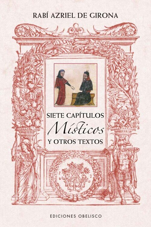 SIETE CAPITULOS MISTICOS Y OTROS TEXTOS DE RABI AZRIEL DE GI