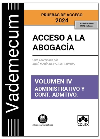 ACCESO A LA ABOGACIA. VOLUMEN IV. PARTE ADMINISTRATIVA Y CO